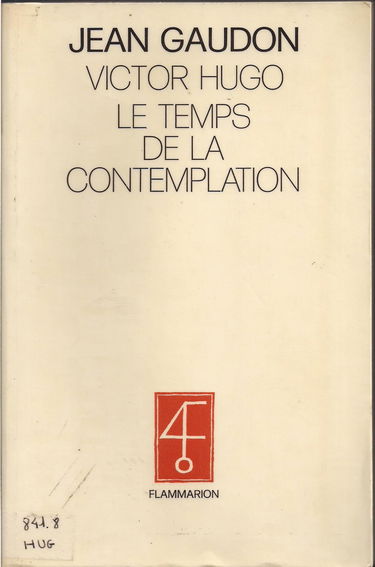 Le Temps de la contemplation : l'oeuvre poétique de Victor Hugo des Misères au Seuil du gouffre