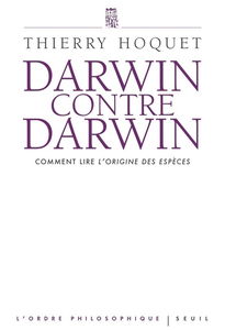 Darwin contre Darwin : comment lire L'origine des espèces