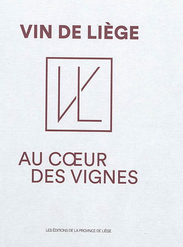 Vin de Liège : au coeur des vignes