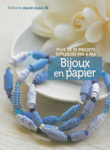 Bijoux en papier : plus de 35 projets en papier expliqués pas à pas