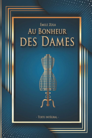 Couverture de Au Bonheur des Dames - Émile Zola - Texte intégral: Édition illustrée | 404 pages Format 15,24 cm x 22,86 cm par Emile Zola