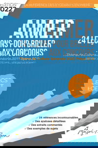 Aimer - 24 leçons pour briller aux concours: Thème de Culture Générale 2022 Prépa ECG (ECS ECE ECT)