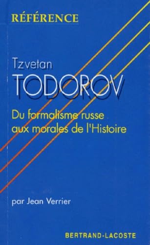 Todorov, du formalisme russe aux morales de l'histoire