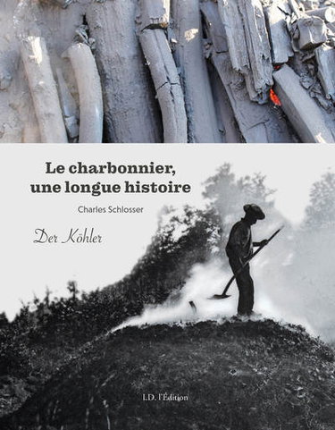 Le charbonnier, une longue histoire. Der Köhler