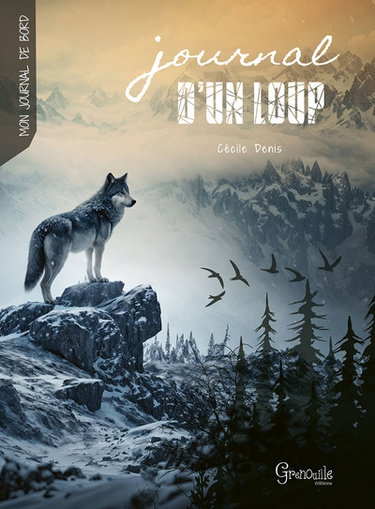 Journal d'un loup : Gaïaq la louve