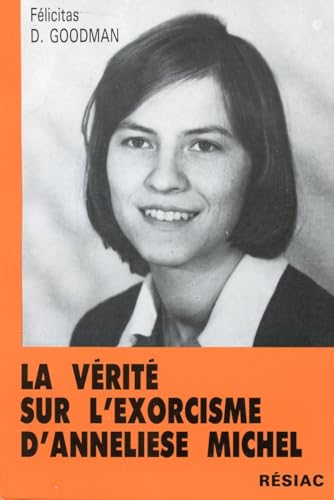 La vérité sur l'exorcisme d'Anneliese Michel: Le sacrifice d'une jeune Bavaroise