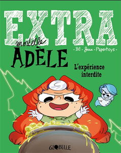 Extra mortelle Adèle. Vol. 4. L'expérience interdite