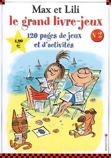 Max et Lili, le grand livre-jeux : 120 pages de jeux et d'activités. Vol. 2
