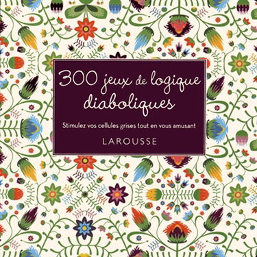 Couverture de 300 jeux de logique diaboliques : stimulez vos cellules grises tout en vous amusant par Eric Berger