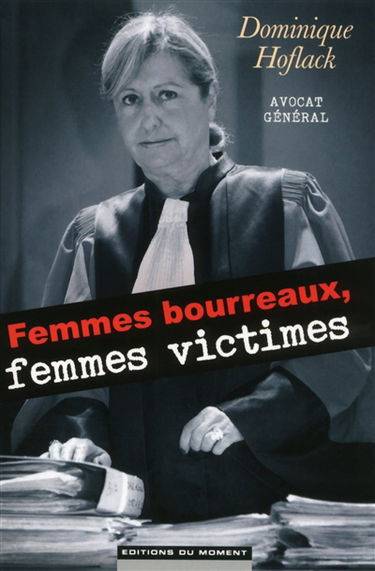 Femmes bourreaux, femmes victimes : le dilemme d'un avocat général