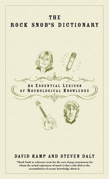 Couverture de The Rock Snob's Dictionary: An Essential Lexicon of Rockological Knowledge