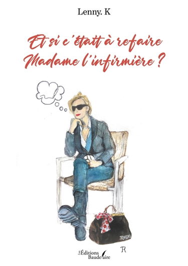 Et si c'était à refaire Madame l'infirmière ?