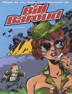 Toute la vie, toutes les missions de Bill Baroud