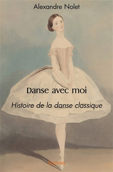 Couverture de Danse avec moi : Histoire de la danse classique