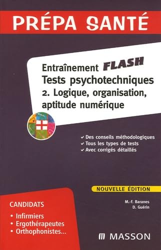 Entraînement flash : tests psychotechniques. Vol. 2. Logique numérique, aptitude numérique, organisation