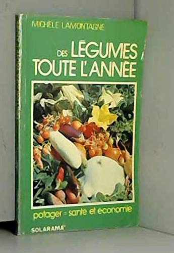 Couverture de Des legumes toute l'annee