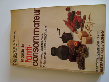 Couverture de LE GUIDE DE L'ANTI-CONSOMMATEUR .