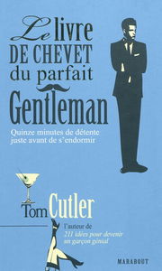 Le livre de chevet du parfait gentleman : quinze minutes de détente juste avant de s'endormir