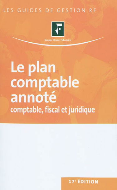 Le plan comptable annoté : comptable, fiscal et juridique