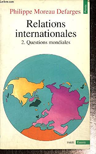 Relations internationales, tome 2 : Questions mondiales