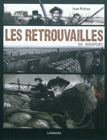 Couverture de Les retrouvailles de Nieuport : basé sur quatre histoires vraies
