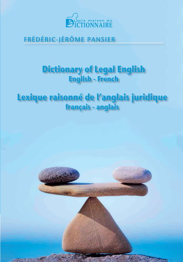 Lexique raisonné de l'anglais juridique : Dictionary of Legal English