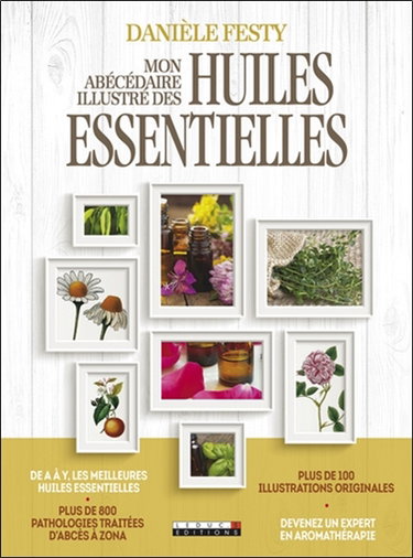 Couverture de Mon abécédaire illustré des huiles essentielles par Danièle Festy