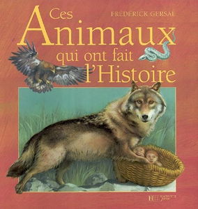 Ces animaux qui ont fait l'histoire