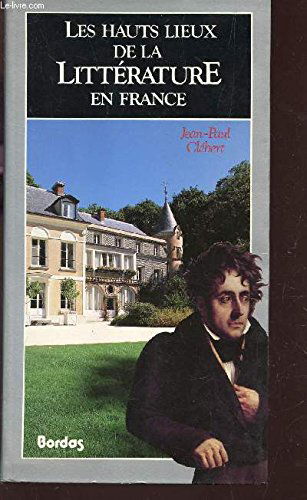 HAUTS LIEUX LITTERATURE FRANCE (Ancienne Edition)