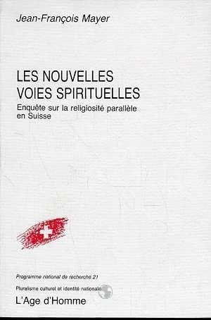 Les nouvelles voies spirituelles : enquête sur la religiosité parallèle en Suisse