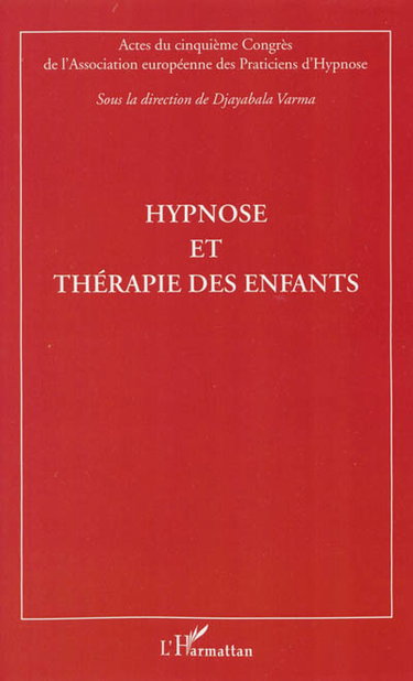 Couverture de Hypnose et thérapie des enfants : actes du cinquième congrès de l'Association européenne des praticiens d'hypnose