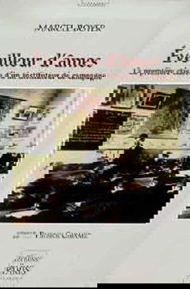 Eveilleur d'âmes : la première classe d'un instituteur de campagne