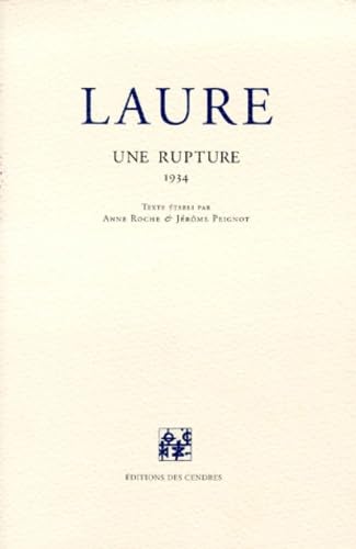 UNE RUPTURE.: 1934, Correspondances croisées de Laure avec Boris Souvarine, sa famille, Georges Bataille, Pierre et Jenny Pascal, Simone Weil