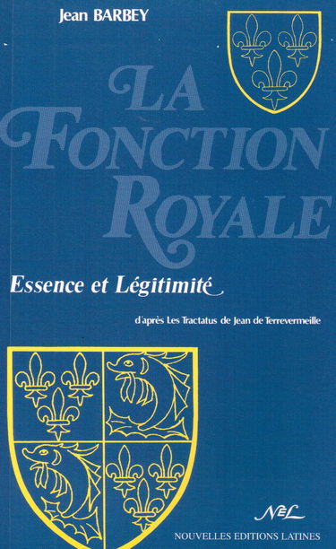 La Fonction royale : essence et légitimité d'après les Tractatus de Jean de Terrevermeille