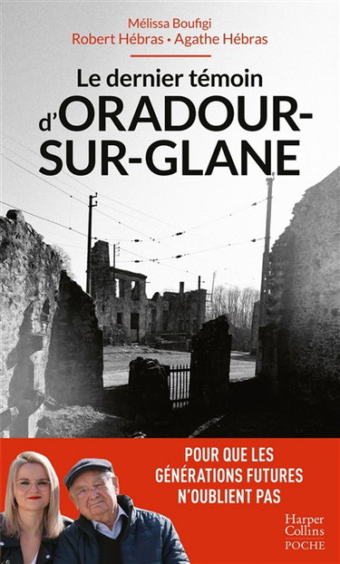 Le dernier témoin d'Oradour-sur-Glane