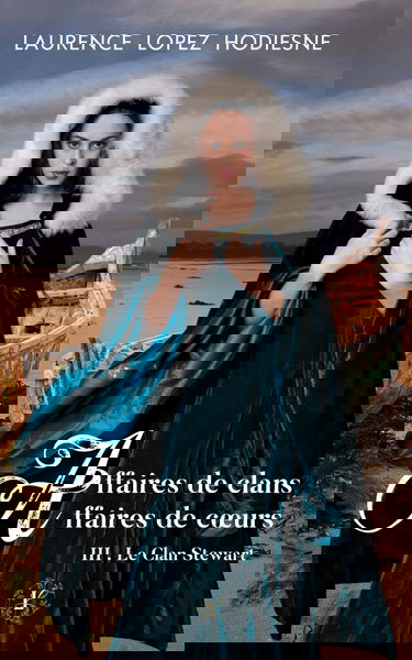 Affaires de clans Affaires de cœurs: III. Le clan Stewart