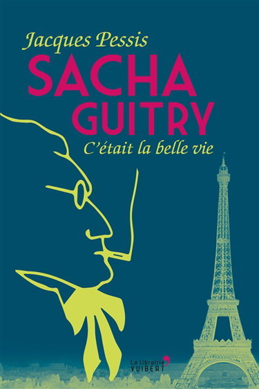 Sacha Guitry : c'était la belle vie