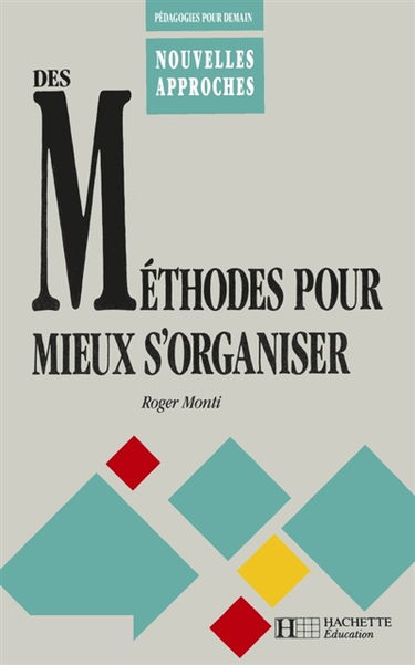 Des Méthodes pour mieux s'organiser