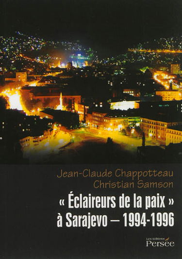Eclaireurs de la paix à Sarajevo 1994-1996 : récit