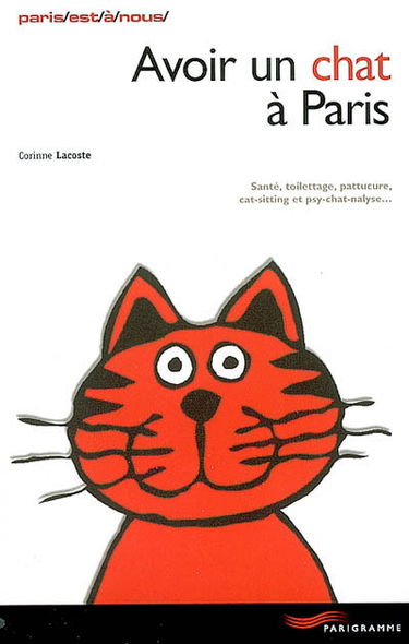 Avoir un chat à Paris : santé, toilettage, pattucure, cat-sitting et psy-chat-nalyse...