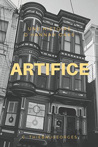 ARTIFICE: Une histoire d'Hannah Oaks