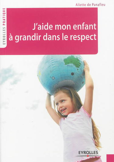 J'aide mon enfant à grandir dans le respect