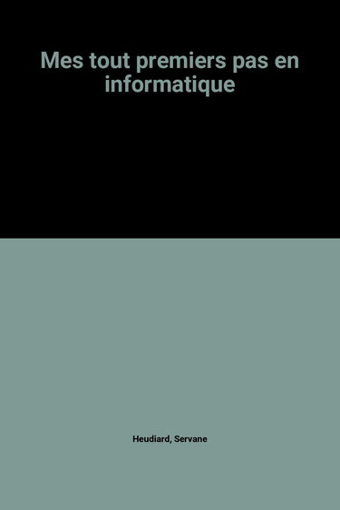 Mes tout premiers pas en informatique
