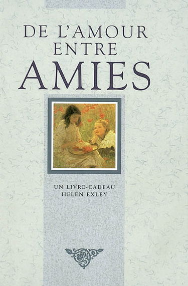 De l'amour entre amies : un livre-cadeau Helen Exley