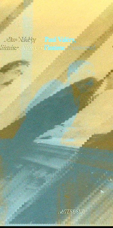 Paul Valéry, l'intime, l'universel