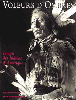 Voleurs d'ombres : images des Indiens d'Amérique