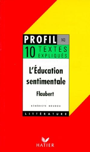 10 textes expliqués : L'education sentimentale, Flaubert