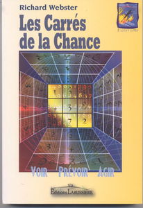 L'extraordinaire pouvoir des Carrés de la Chance: Réalisez vos désirs les plus sincères