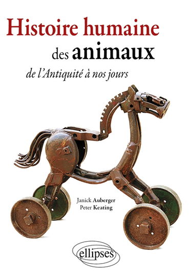 Histoire humaine des animaux : de l'Antiquité à nos jours...