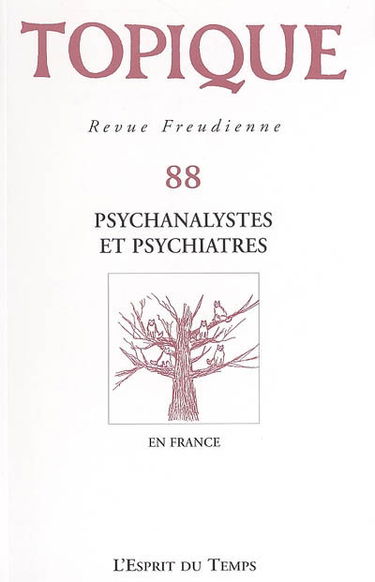 Topique, n° 88. Psychanalystes et psychiatres en France
